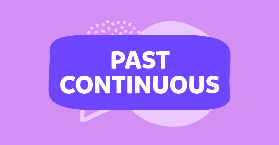 מה זה Past Continuous Tense (זמן עבר מתמשך)? הסבר מקיף