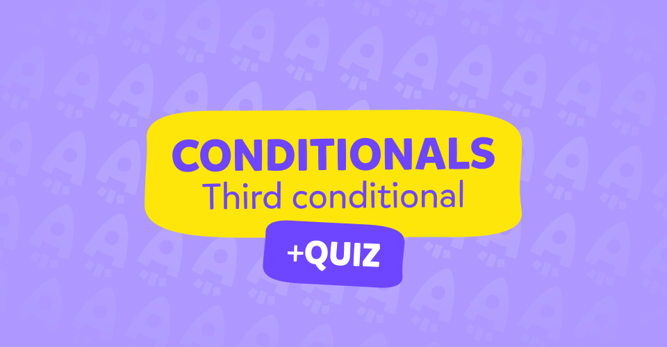 Third Conditionals – הסבר ומבחן תרגול עם תשובות 