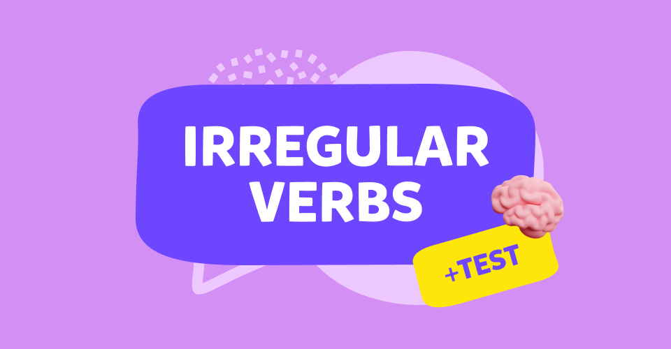 מהם ה- Irregular Verbs בשפה האנגלית ואיך משתמשים בהם ביעילות?