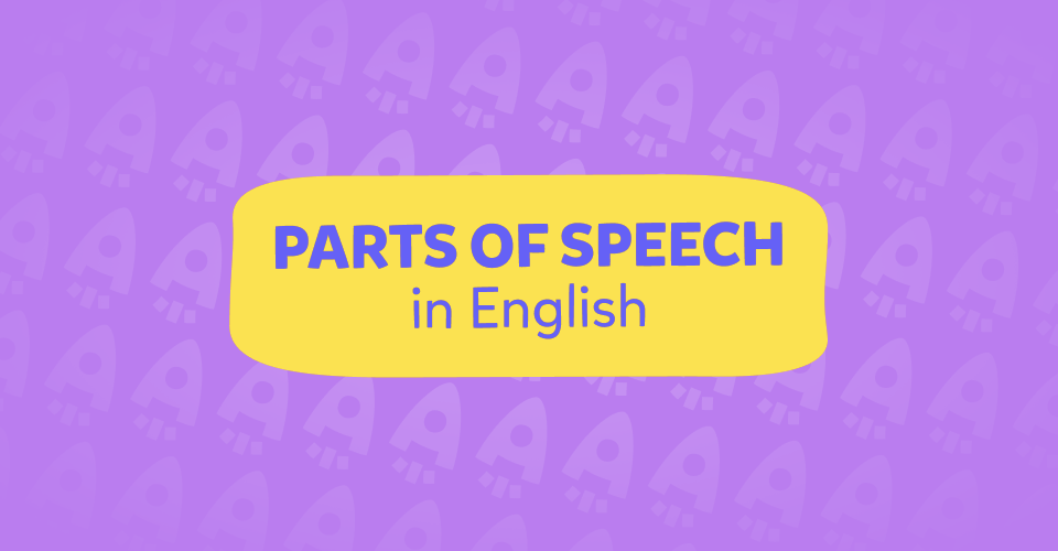 מהם חלקי המשפט Parts of Speech ואיך משתמשים בהם ביעילות?