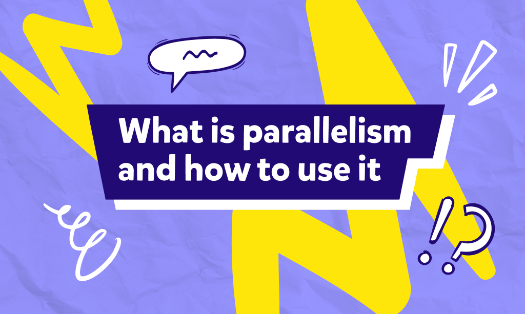 הקבלה - Parallelism באנגלית? איך משתמשים בה ומתי?