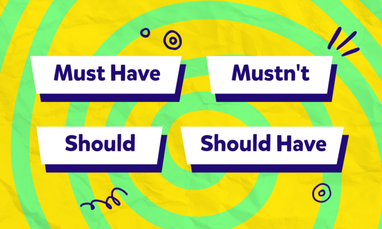 הניואנסים של Must Have, Mustn't, Should and Should have