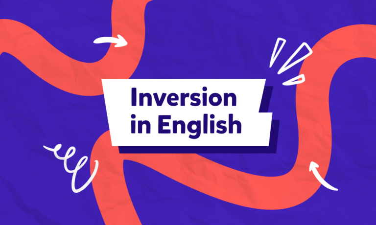 מה זה היפוך טקסט – Inversion בשפה האנגלית, ואיך משתמשים בו?