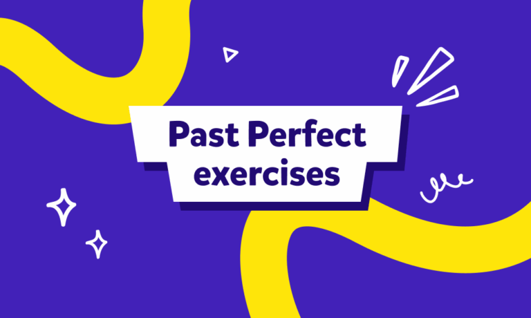 עבר מושלם באנגלית | תרגול – Past Perfect Exercises