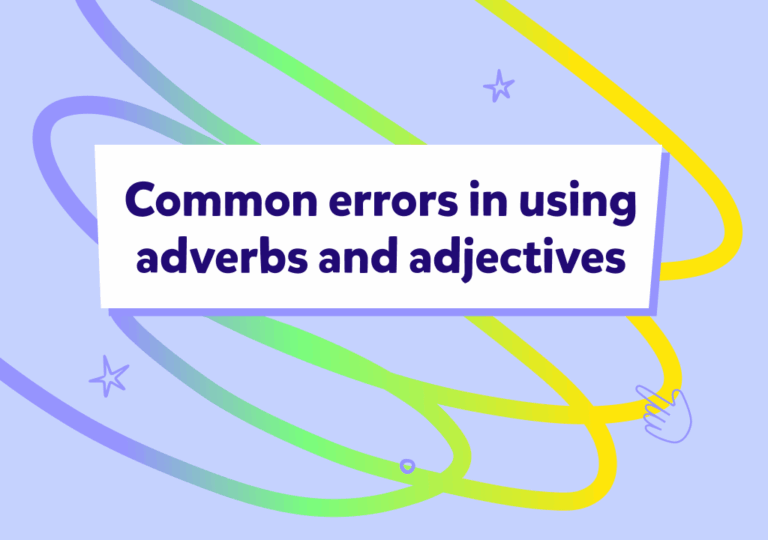 טעויות נפוצות בשימוש בשמות תואר ובתואר הפועל | Common Errors in Using Adjectives and Adverbs